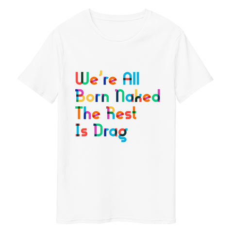 We're All Born Naked - Pride - White T-Shirt